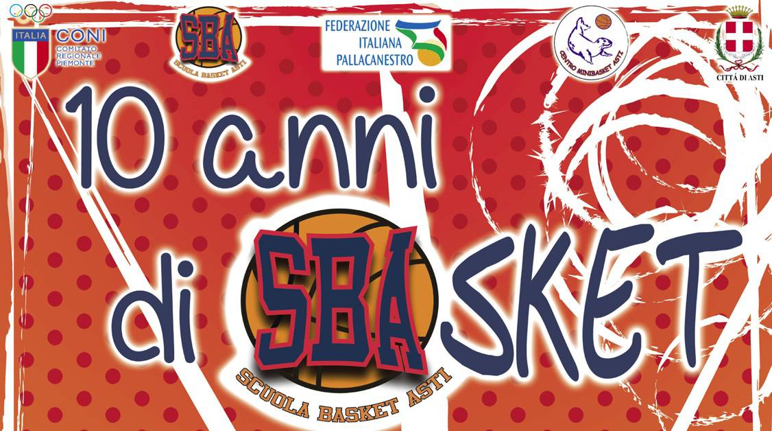 Sabato l’evento “10 ore SBA” per festeggiare il decimo compleanno della Scuola Basket Asti