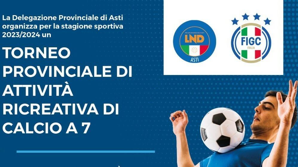 Ad Asti un Torneo di Calcio a 7 amatoriale organizza dalla delegazione provinciale FIGC: aperte le iscrizioni